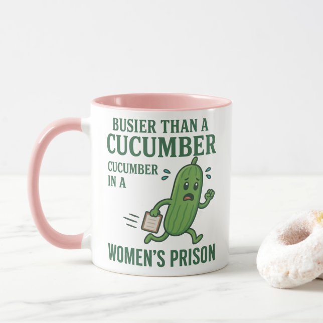 Busier Than a Cucumber in a Women’s Prison Mug Mugg (Med munk)