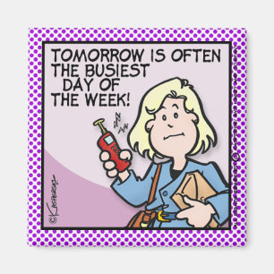 Busiest Day Magnet