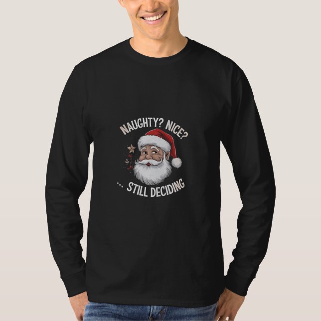 Busig? Snäll? FORTFARANDE Avgör Funny Santa Claus T Shirt (Framsida)