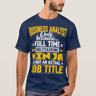 Business Analyst Job Title Funny Business Expert G T Shirt