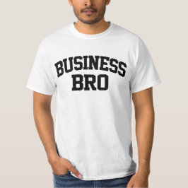 Business Bro Funny T Shirt