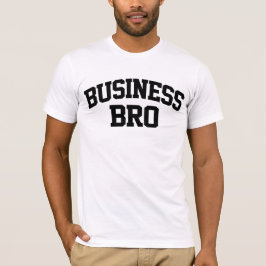 Business Bro Funny T Shirt