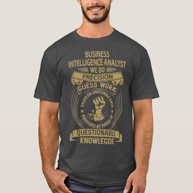 Business Intelligence Analyst Business Analyst T Shirt (Framsida)