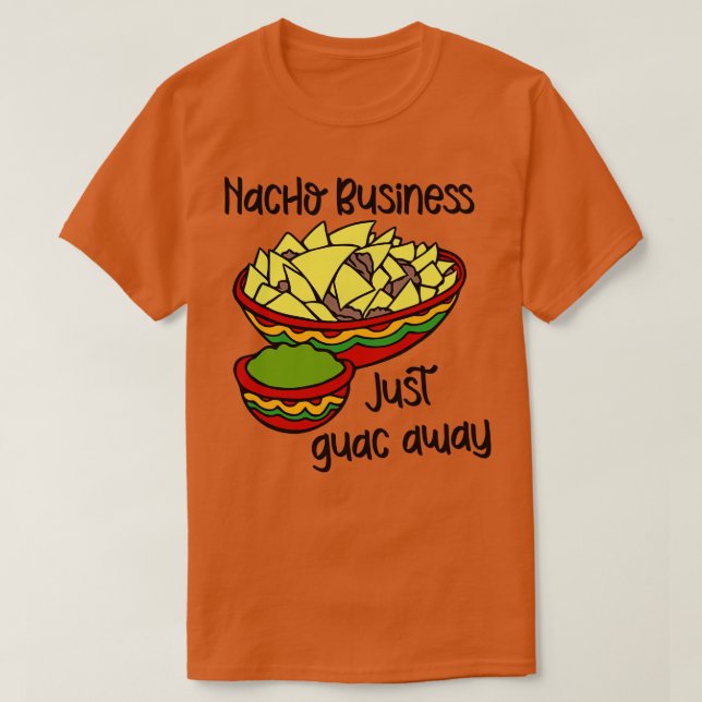 Business Just Guac Away T Shirt (Design framsida)