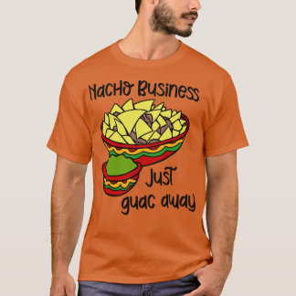 Business Just Guac Away T Shirt