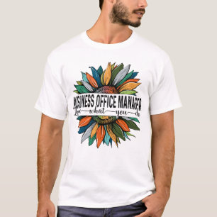Business Office Manager Kärlek vad du gör T Shirt