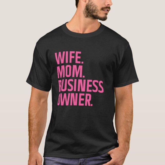 Business Owner Art For Wife Mom CEO Small Business T Shirt (Framsida)