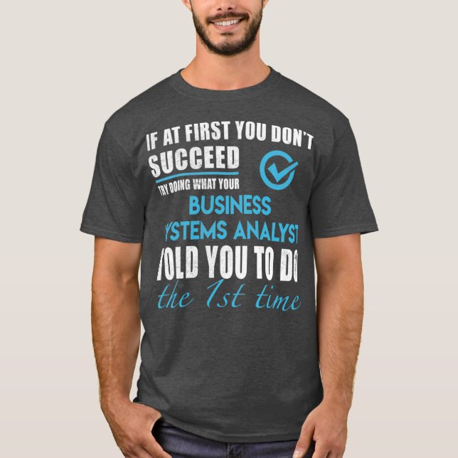 Business Systems Analyst Business Systems    To T Shirt (Framsida)