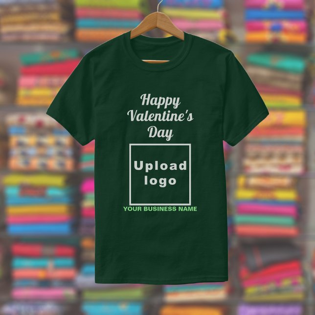 Business Valentine Hälsning på Deep Forest Grönt T Shirt (Deep forest green t-shirt with your business name and logo and with Happy Valentine's Day greeting.)