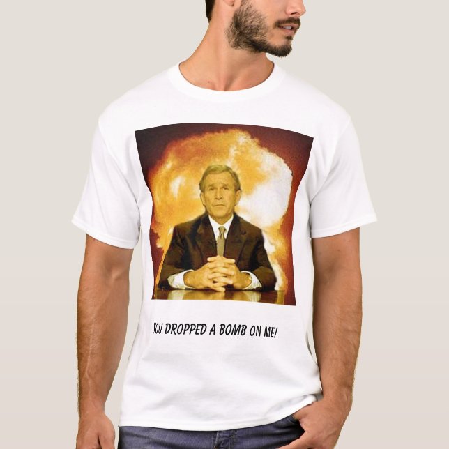 busken tappade du en bombardera på mig! t shirt (Framsida)