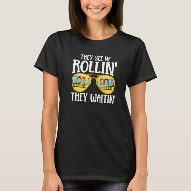 Busman  They See Me Rollin' School Bus Driver T Shirt (Framsida)