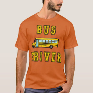 Buss Driver Buss Driver School 6 6 T Shirt