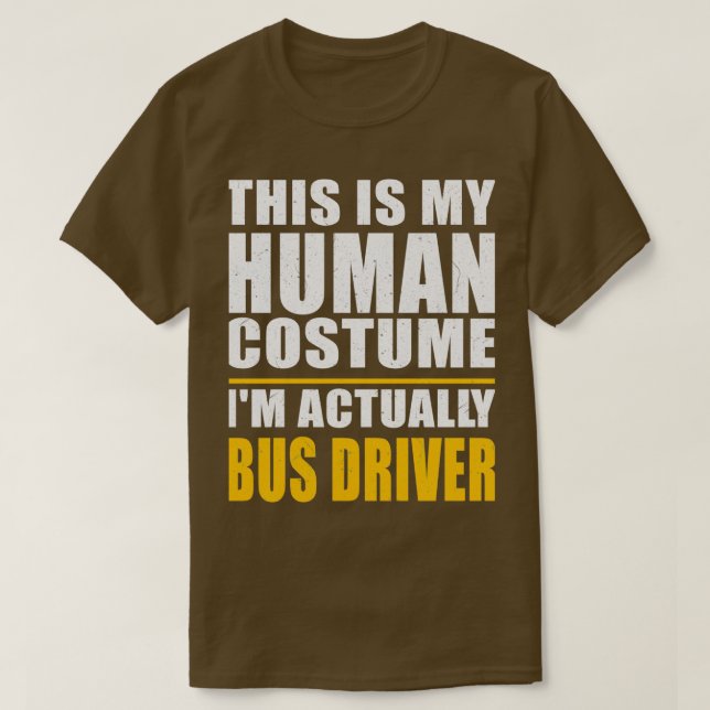 Buss Driver Costume Costume Coach Buss Human Humor T Shirt (Design framsida)