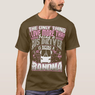 Buss Driver Grandma Shirt T
