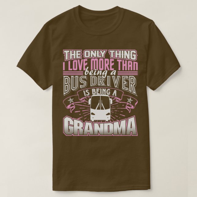 Buss Driver Grandma Shirt T Shirt (Design framsida)