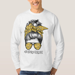 Buss driver Life Messy Bun Girl Busman Funny Schoo T Shirt