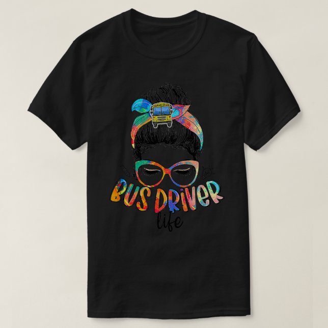 Buss Driver Life Messy Bun Hair Cute School Buss D T Shirt (Design framsida)