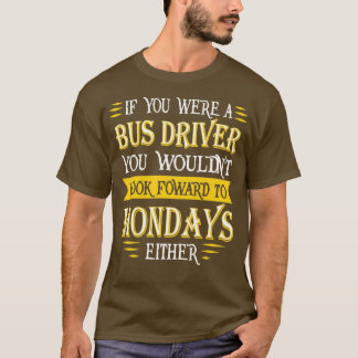 Buss-drivrutin Doesnx27t, se framtidsoffert T Shirt