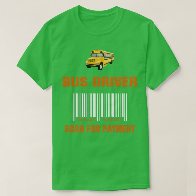 Buss-drivrutin Scan for Payment Funny Gift T Shirt (Design framsida)
