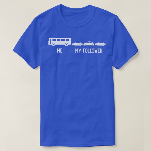 Buss Funny My Follower School Buss Driver Gift T Shirt (Design framsida)