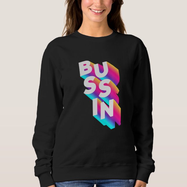 Bussin Viral Meme Slang Relatable T Shirt (Framsida)