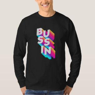 Bussin Viral Meme Slang Relatable T Shirt