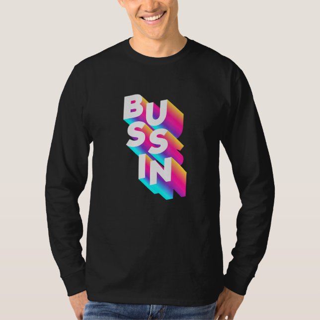 Bussin Viral Meme Slang Relatable T Shirt (Framsida)