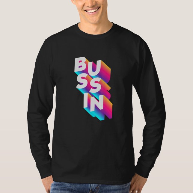Bussin - Viral Meme Slang Relatable T Shirt (Framsida)