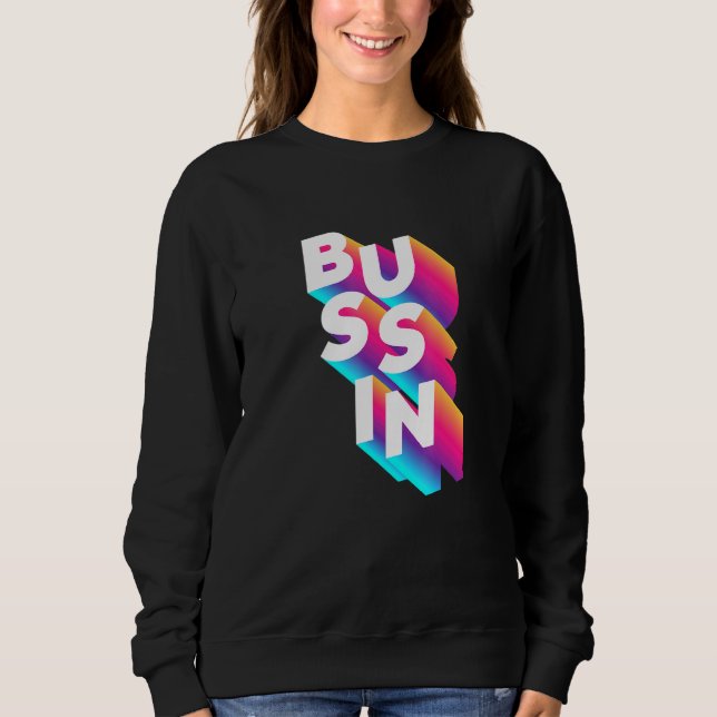 Bussin - Viral Meme Slang Relatable T Shirt (Framsida)