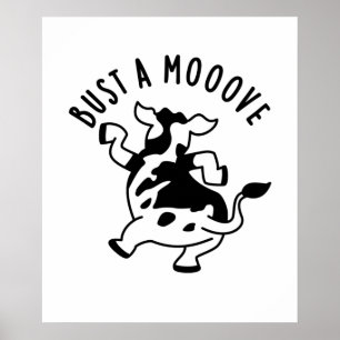 Bust A Moove Funny Cow Pun Poster