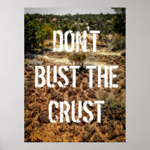 Bust inte den Crust-Cryptobiotiska jorden Poster