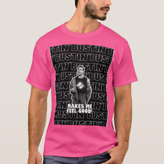 Bustin T Shirt