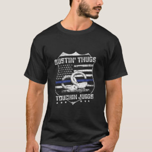 Busting Thugs Touching Juggs Police Humor Gag T Shirt