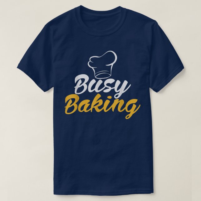 Busy Baking Cooking Baker 716 T Shirt (Design framsida)