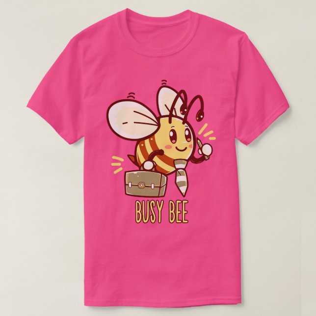 Busy Bee Bee Busy T Shirt (Design framsida)