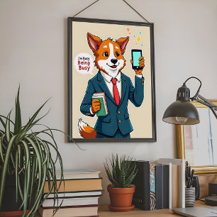 Busy Busy - Lustigt Corgi Animal Poster