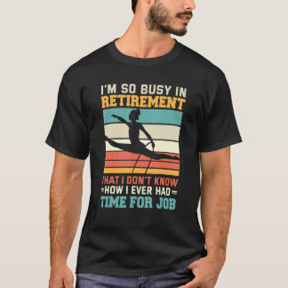 Busy In Retirement U2013 Retired Aerialist Lyra Ho T Shirt