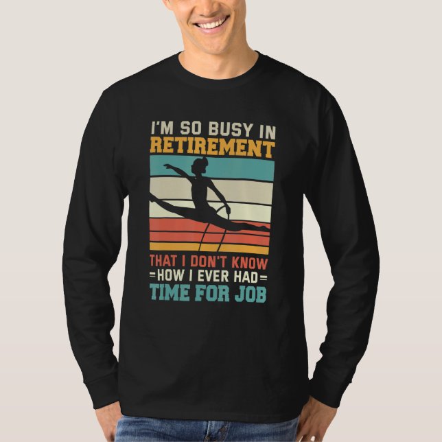 Busy In Retirement U2013 Retired Aerialist Lyra Ho T Shirt (Framsida)