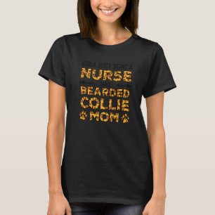 Busy Is Nurse Hund Mor - Bearded Collie Mamma P T Shirt