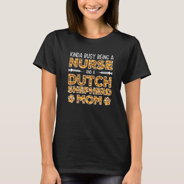 Busy Is Nurse Hund Mor - Dutchie Dutch Shephe T Shirt (Framsida)