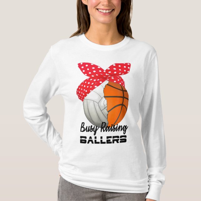 Busy Raising Ballers Basketball Volleyball för Mam T Shirt (Framsida)