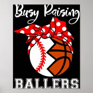 Busy Raising Ballers Funny Baseball Basketball Mam Poster