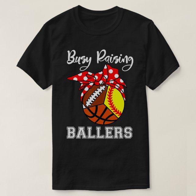 Busy Raising Ballers Funny Softball Basketball Mam T Shirt (Design framsida)