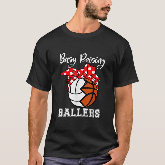 Busy Raising Ballers Funny Volleyball Basketball T Shirt (Framsida)