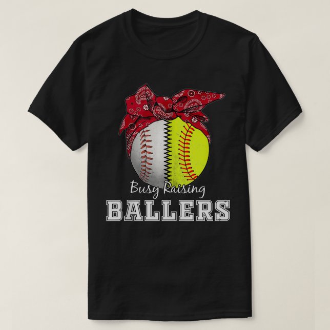 Busy Raising Ballers Softball Baseball M T Shirt (Design framsida)