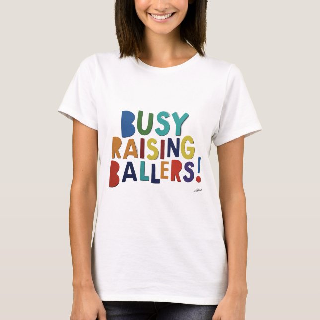 Busy Raising Ballers! - T-shirt (Framsida)