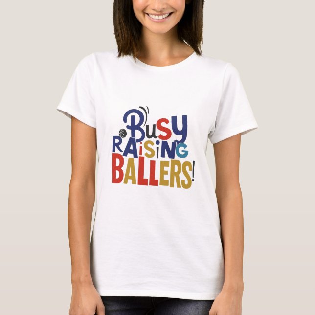 Busy Raising Ballers! - T-shirt (Framsida)