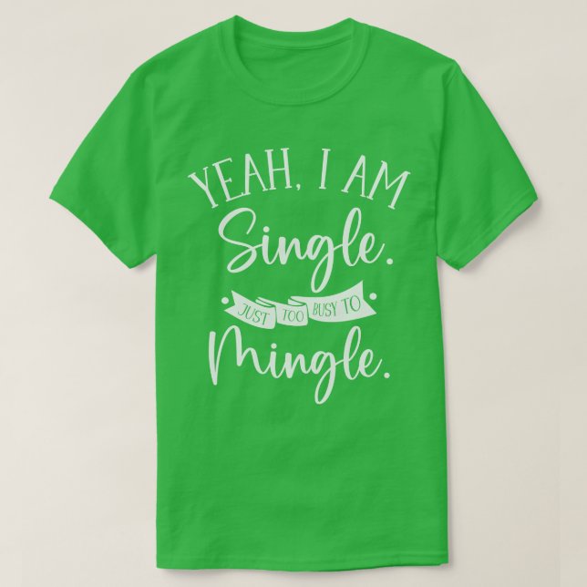 Busy Single Oberoende Mingle-relation T Shirt (Design framsida)