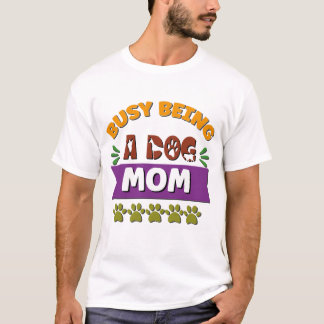 Busy Vara Hund Mamma T Shirt