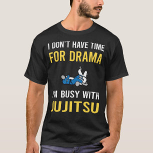 Busy with Jujitsu Ju Jitsu Jiujitsu Jiu Jitsu T Shirt